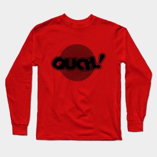 Ouch! Long Sleeve T-Shirt